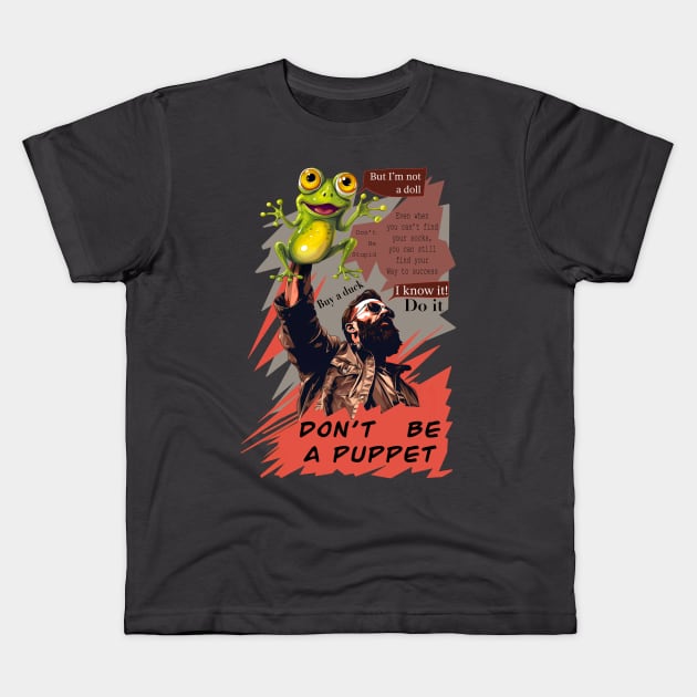 Don't be a puppet Kids T-Shirt by NemfisArt